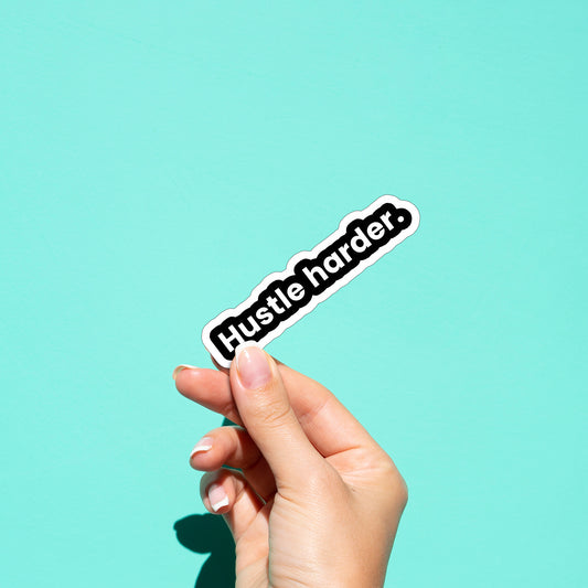 Hustle harder 01 Sticker