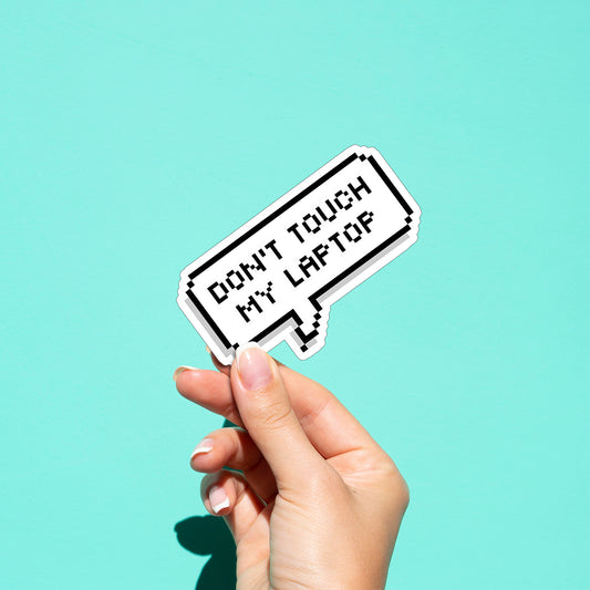 Don't Touch My Laptop 01 Sticker