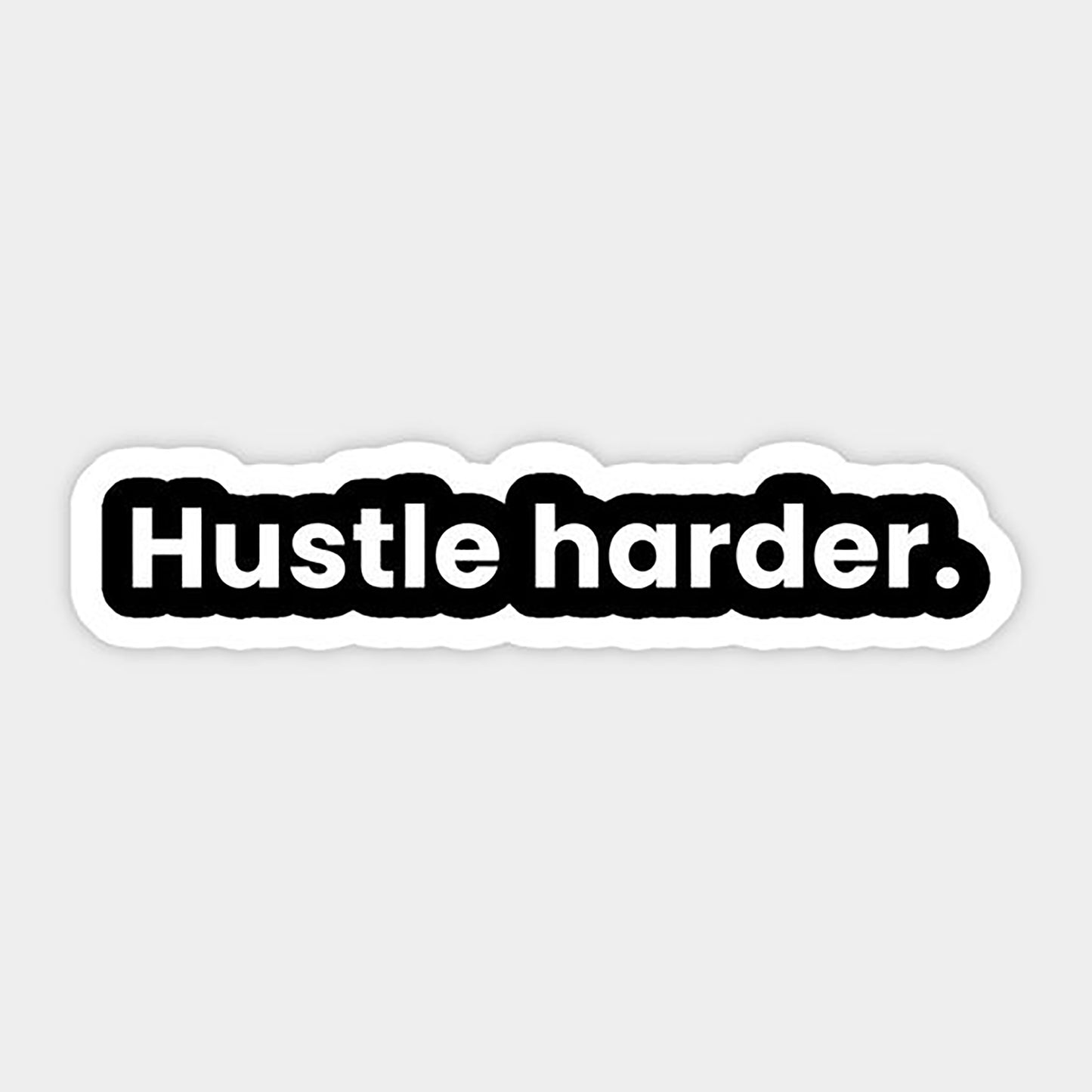 Hustle harder 01 Sticker