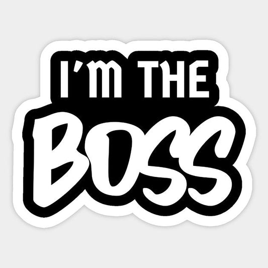 I'm The Boss 01 Sticker