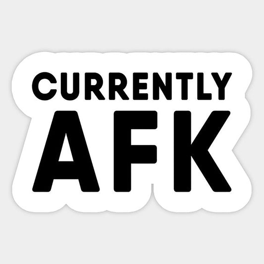 Currently AFK 01 Sticker